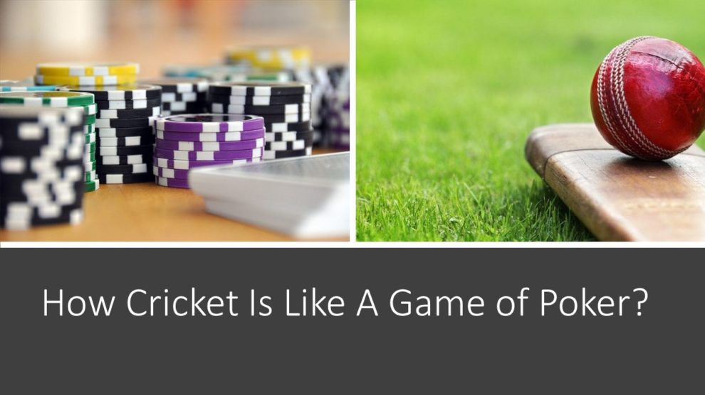 How Cricket Is Like A Game of Poker